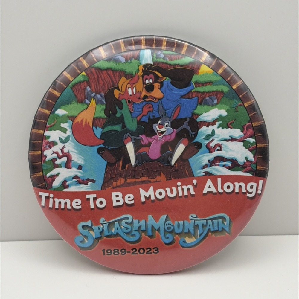Disney World Splash Mountain Time To Be Movin' Along! 1989-2023 Button Pin